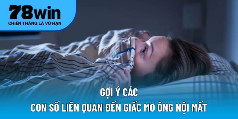 Gợi ý các con số liên quan đến giấc mơ ông nội mất